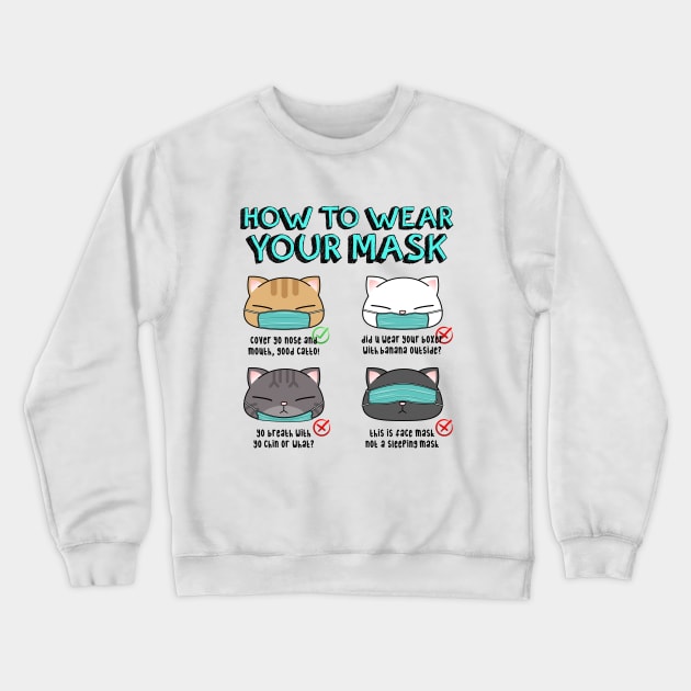 How to Wear Your Mask by Chubby Cat Crewneck Sweatshirt by Takeda_Art